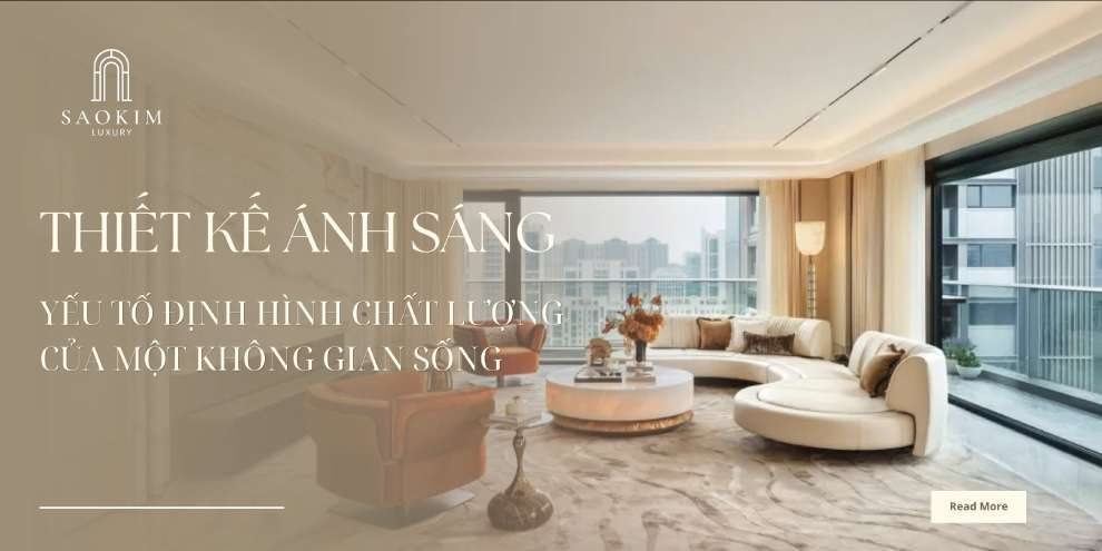 Thiết kế ánh sáng trong nội thất - Yếu tố định hình chất lượng của không gian sống